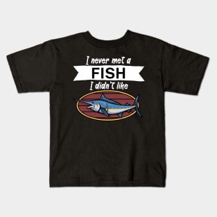 I never met a fish I didn’t like Kids T-Shirt